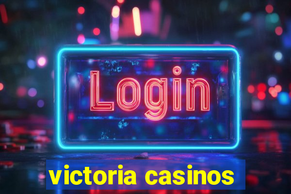 victoria casinos